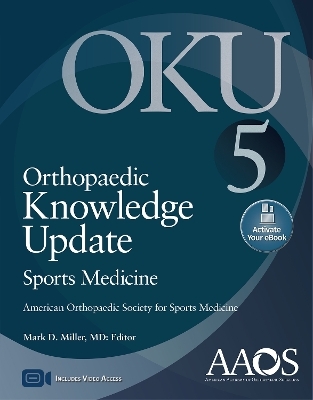 Orthopaedic Knowledge Update: Sports Medicine 5: Print + Ebook with Multimedia - 