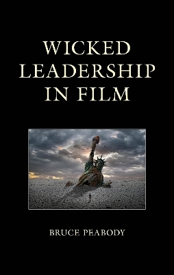 Wicked Leadership in Film - Bruce Peabody