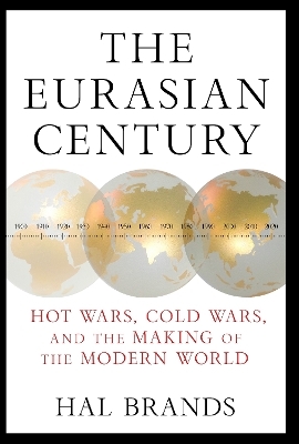 The Eurasian Century - Hal Brands