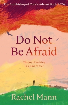 Do Not Be Afraid - Rachel Mann