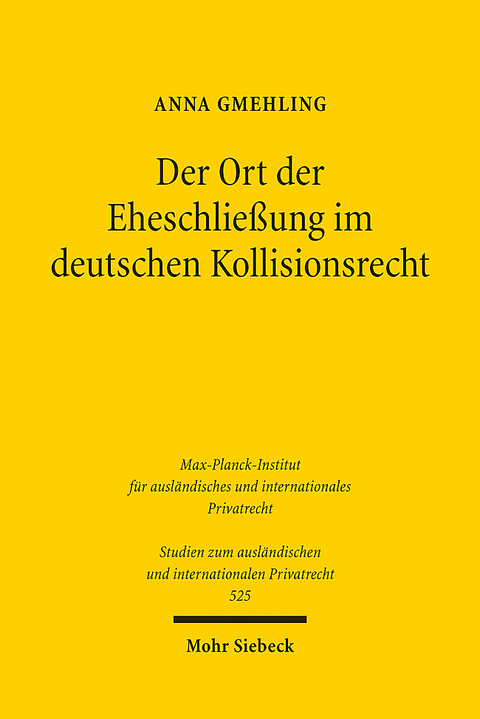 Der Ort der Eheschließung im deutschen Kollisionsrecht - Anna Gmehling