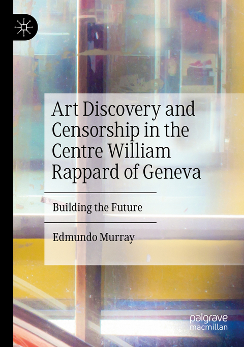 Art Discovery and Censorship in the Centre William Rappard of Geneva - Edmundo Murray