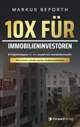 10X für Immobilieninvestoren - Markus Beforth