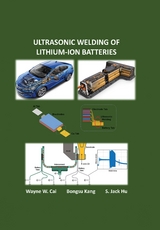 Ultrasonic Welding of Lithium-Ion Batteries - Wayne W. Cai, Bongsu Kang