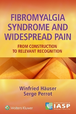 Fibromyalgia Syndrome and Widespread Pain - Winfried Haüser, Serge Perrot