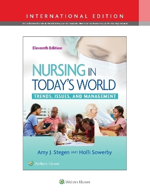 Nursing in Today's World - Amy Stegen, Holli Sowerby