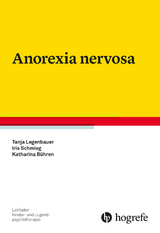 Anorexia nervosa - Tanja Legenbauer, Iris Schmieg, Katharina Bühren