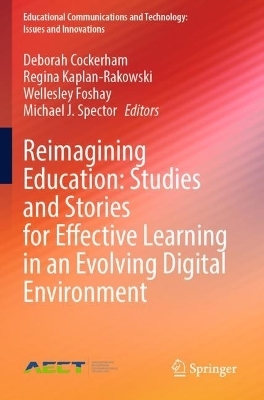 Reimagining Education: Studies and Stories for Effective Learning in an Evolving Digital Environment - 