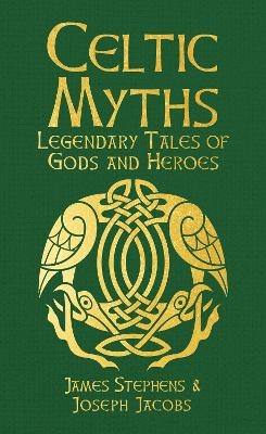 Celtic Myths - Joseph Jacobs, James Stephens