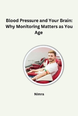 Blood Pressure and Your Brain: Why Monitoring Matters as You Age -  Nimra