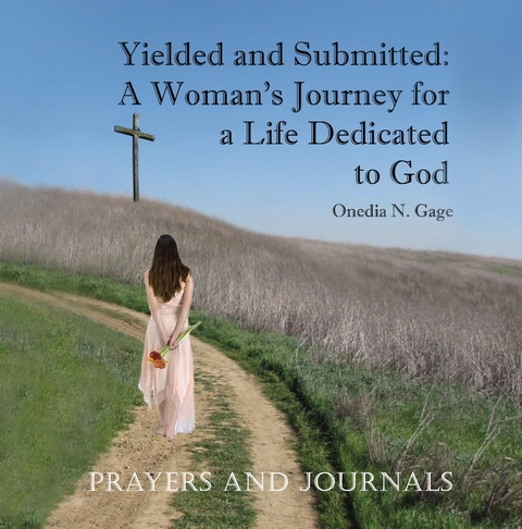 Yielded and Submitted: Prayers and Journal - ONEDIA NI GAGE