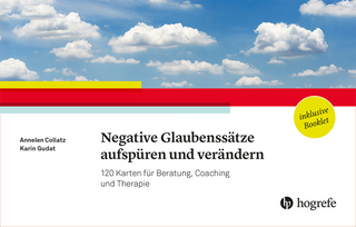 Negative Glaubenssätze aufspüren und verändern - Annelen Collatz; Karin Gudat