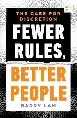 Fewer Rules, Better People - Barry Lam