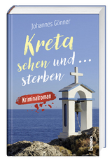 Kreta sehen und sterben - Johannes Gönner