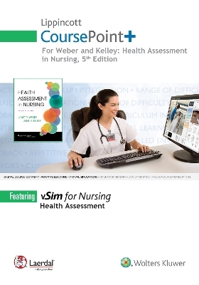 Lippincott CoursePoint for Weber: Health Assessment in Nursing - Janet R. Weber