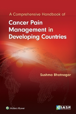 Cancer Pain Management in Developing Countries - Sushma Bhatnagar