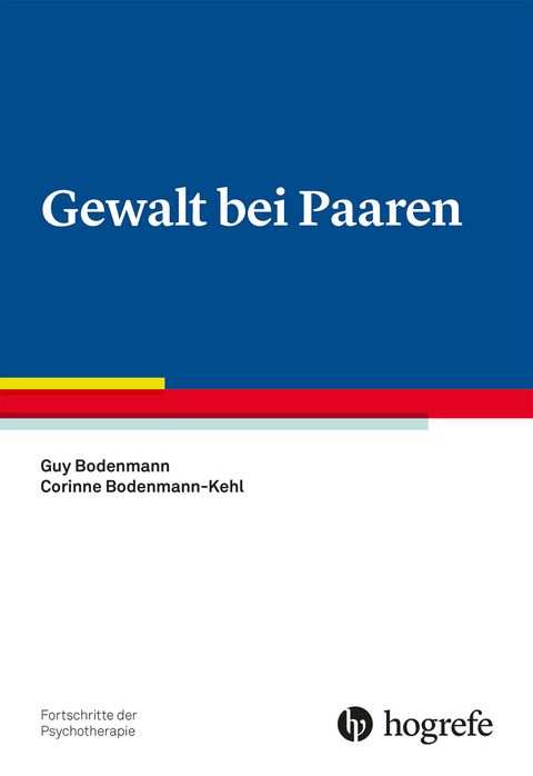 Gewalt bei Paaren - Guy Bodenmann, Corinne Bodenmann-Kehl