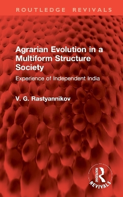 Agrarian Evolution in a Multiform Structure Society - V. G. Rastyannikov