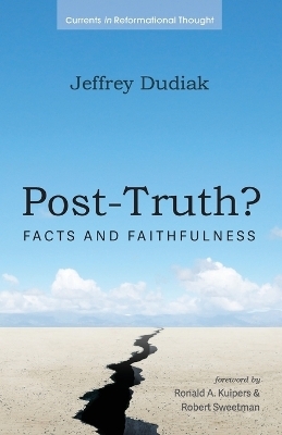 Post-Truth? - Jeffrey Dudiak