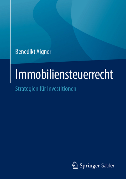 Immobiliensteuerrecht - Benedikt Aigner