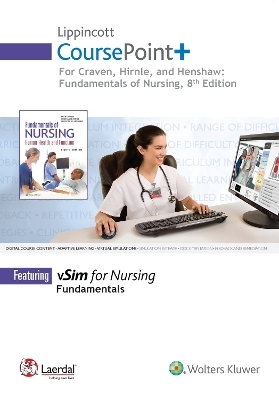 Lippincott CoursePoint+ for Craven, Hirnle, and Henshaw: Fundamentals of Nursing - Ruth F. Craven, Constance J. Hirnle