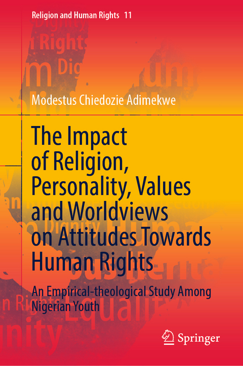 The Impact of Religion, Personality, Values and Worldviews on Attitudes Towards Human Rights - Modestus Chiedozie Adimekwe