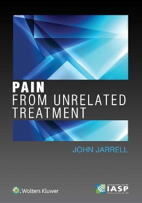 Pain from Unrelated Treatment - John Jarrell