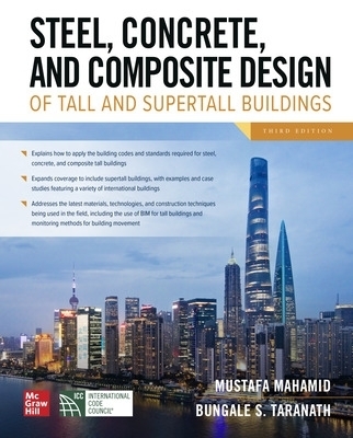 Steel, Concrete, and Composite Design of Tall and Supertall Buildings, Third Edition - Mustafa Mahamid, Bungale Taranath