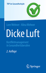 Dicke Luft - Konfliktmanagement in Gesundheitsberufen - Lore Wehner, Alina Wehner