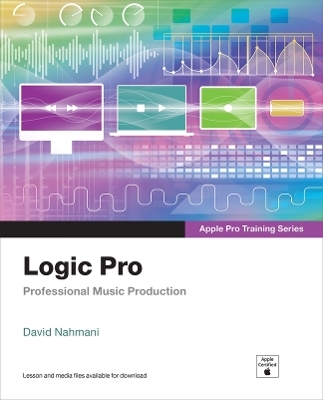 Logic Pro - Apple Pro Training Series - David Nahmani