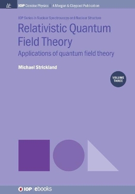 Relativistic Quantum Field Theory, Volume 3 - Michael Strickland