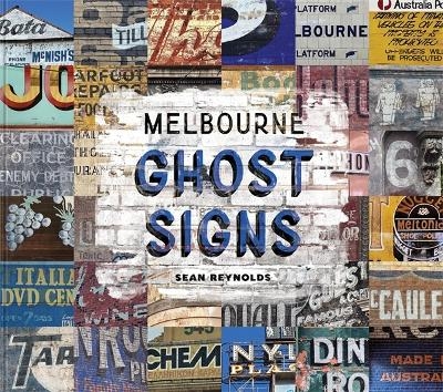 Melbourne Ghost Signs - Sean Reynolds