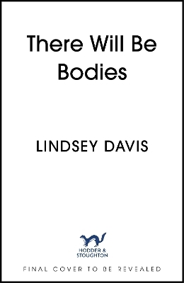 There Will Be Bodies - Lindsey Davis