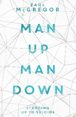 Man Up, Man Down - Paul McGregor