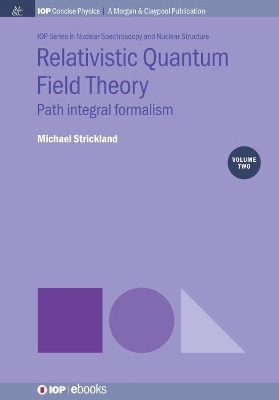 Relativistic Quantum Field Theory, Volume 2 - Michael Strickland