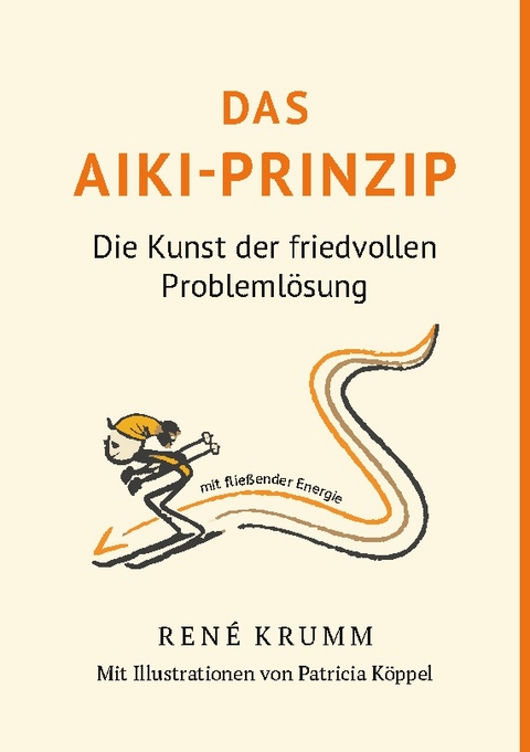 Das Aiki-Prinzip - René Krumm