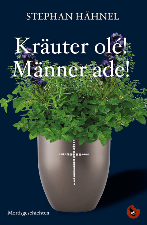 Kräuter olé! Männer ade! - Stephan Hähnel