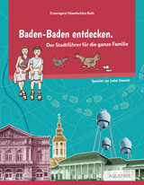 Baden-Baden entdecken - Hlawitschka-Roth, Ermengard