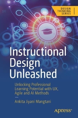 Instructional Design Unleashed - Ankita Jiyani Mangtani