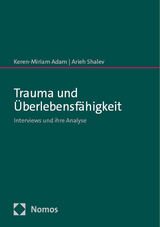 Trauma und Überlebensfähigkeit - Keren-Miriam Adam, Arieh Shalev