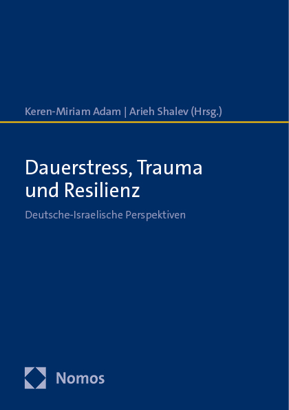 Trauma und Überlebensfähigkeit - Keren-Miriam Adam, Arieh Shalev