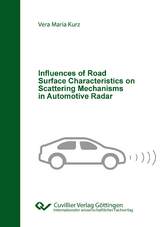 Influences of Road Surface Characteristics on Scattering Mechanisms in Automotive Radar - Vera Kurz