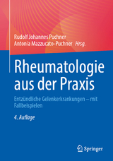 Rheumatologie aus der Praxis - Puchner, Rudolf Johannes; Mazzucato-Puchner, Antonia