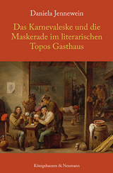 Das Karnevaleske und die Maskerade im literarischen Topos Gasthaus - Daniela Jennewein