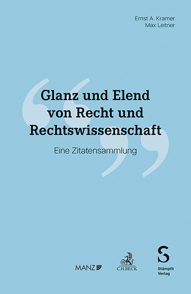 Glanz und Elend von Recht und Rechtswissenschaft - Ernst A. Kramer, Max Leitner
