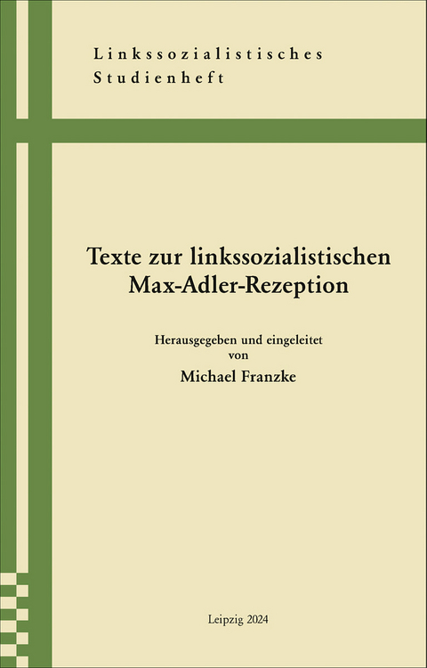 Texte zur Linkssozialistischen Max Adler Rezeption - Michael Franzke