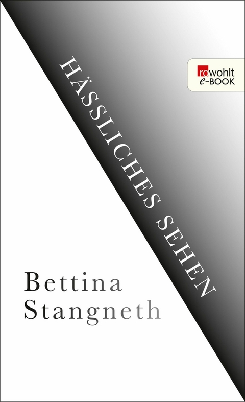Hässliches Sehen -  Bettina Stangneth