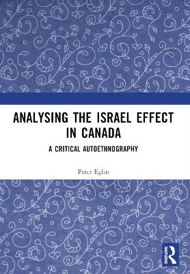 Analyzing the Israel Effect in Canada - Peter Eglin