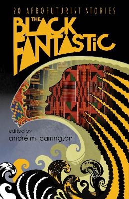 The Black Fantastic - Andre M. Carrington