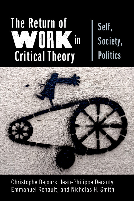 Return of Work in Critical Theory -  Christophe Dejours,  Jean-Philippe Deranty,  Emmanuel Renault,  Nicholas H. Smith